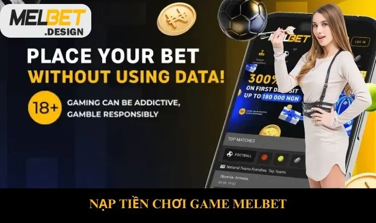 Nạp tiền chơi game MELBET